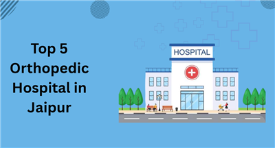 Best Orthopedic Hospital in Jaipur 2025